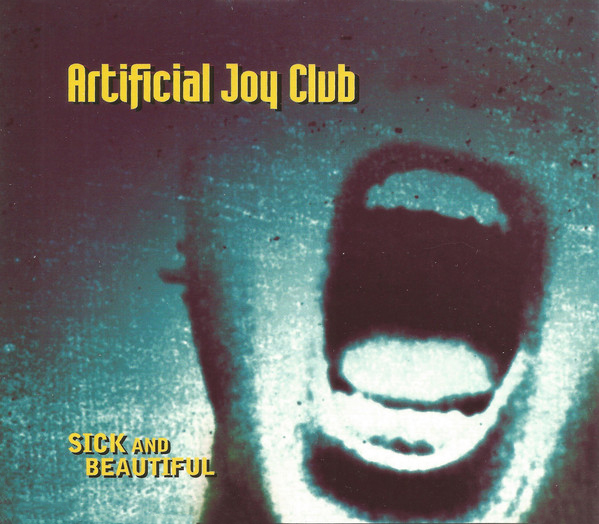 Artificial Joy Club - Sick & Beautiful