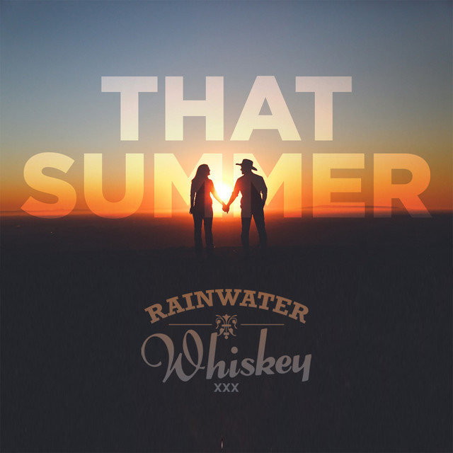 Rainwater Whiskey - That Summer (Single)